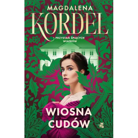 Wiosna Cudów. Przystań Śpiących Wiatrów Wiosna Cudów. Przystań Śpiących Wiatrów