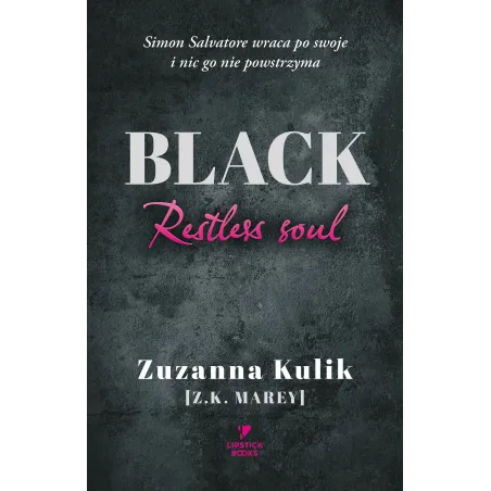 Black. Restless Soul Black. Restless Soul