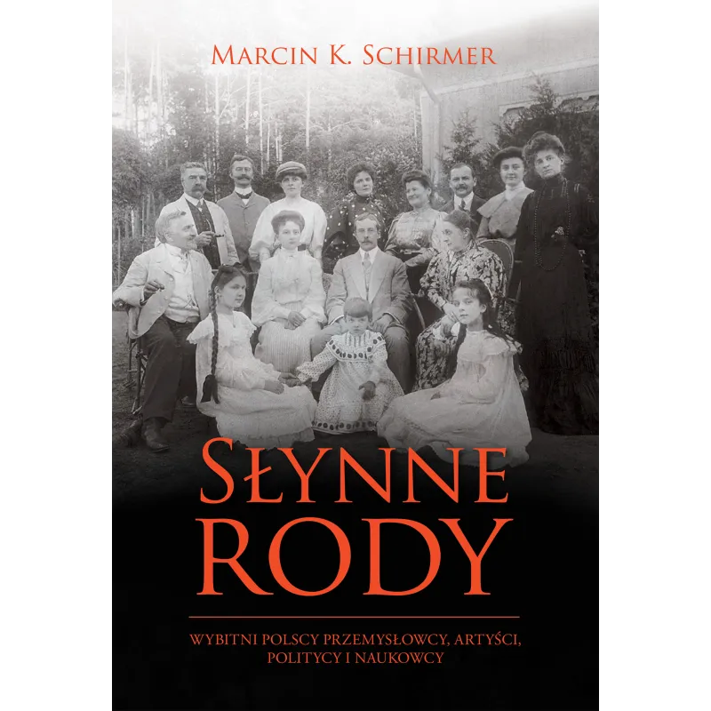 SŁYNNE RODY Marcin Konrad Schirmer