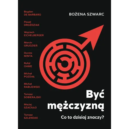 Być mężczyzną. Co to dzisiaj znaczy Bożena Szwarc