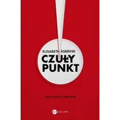 Czuły punkt. Teatr naziści i zbrodnia Elizabeth Asbrink