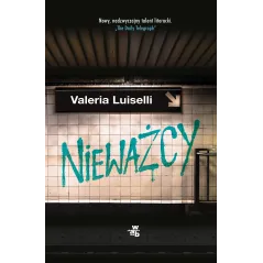 NIEWAŻCY Valeria Luiselli - WAB