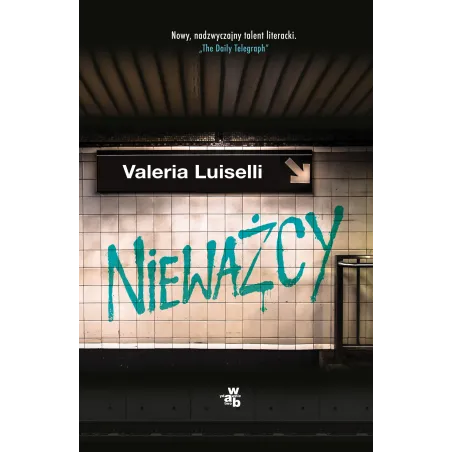 NIEWAŻCY Valeria Luiselli - WAB