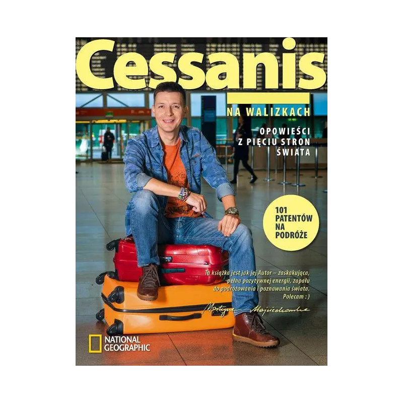 CESSANIS NA WALIZKACH OPOWIEŚCI Z PIĘCIU STRON ŚWIATA Michał Cessanis - National Geographic