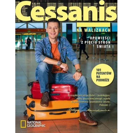 CESSANIS NA WALIZKACH OPOWIEŚCI Z PIĘCIU STRON ŚWIATA Michał Cessanis - National Geographic