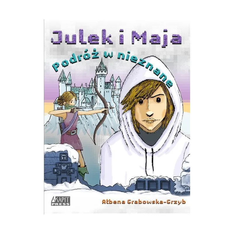 JULEK I MAJA. PODRÓŻ W NIEZNANE Ałbena Grabowska-Grzyb