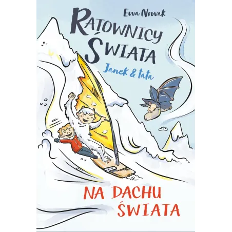 Na Dachu Świata. Ratownicy Świata Janek I Tata Na Dachu Świata. Ratownicy Świata Janek I Tata