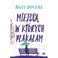 Miejsca w których płakałam Holly Bourne