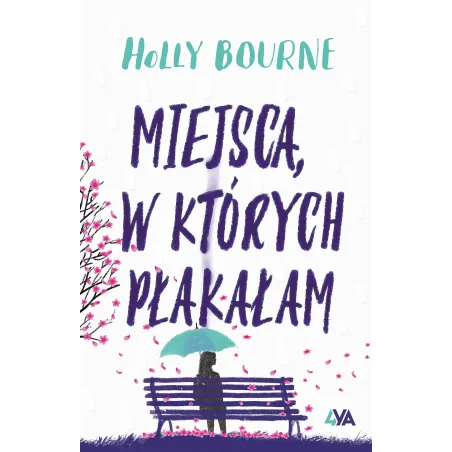 Miejsca w których płakałam Holly Bourne