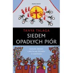 Siedem opadłych piór. Rasizm śmierć i brutalne prawdy w północnym mieście Tanya Talaga