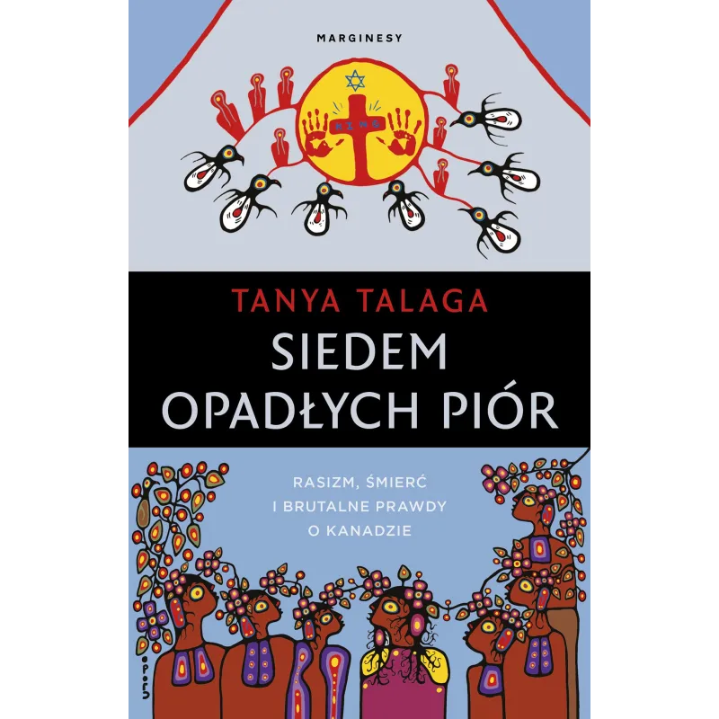 Siedem opadłych piór. Rasizm śmierć i brutalne prawdy w północnym mieście Tanya Talaga