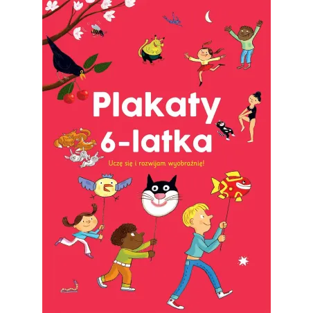 PLAKATY 6-LATKA UCZĘ SIĘ I ROZWIJAM WYOBRAŹNIĘ!