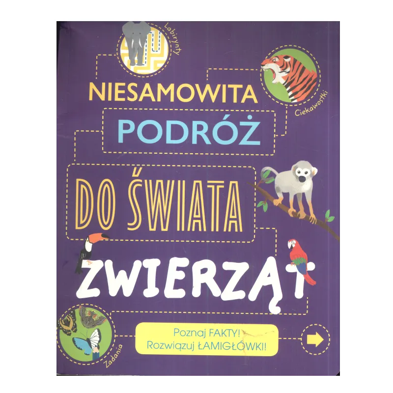 NIESAMOWITA PODRÓŻ DO ŚWIATA ZWIERZĄT Anna Claybourne - Olesiejuk