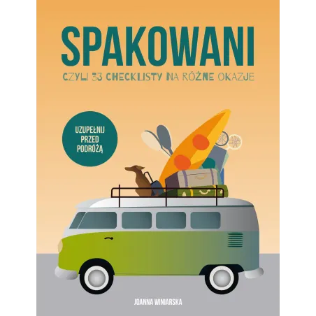 Spakowani Czyli 33 Checklisty Na Różne Okazje Spakowani Czyli 33 Checklisty Na Różne Okazje