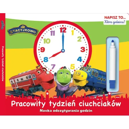 STACYJKOWO PRACOWITY TYDZIEŃ CIUCHCIAKÓW NAUKA ODCZYTYWANIA GODZIN NAPISZ TO - Media Service Zawada