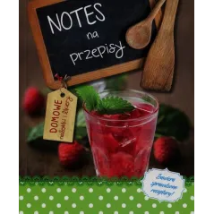 DOMOWE NALEWKI I LIKIERY. NOTES NA PRZEPISY