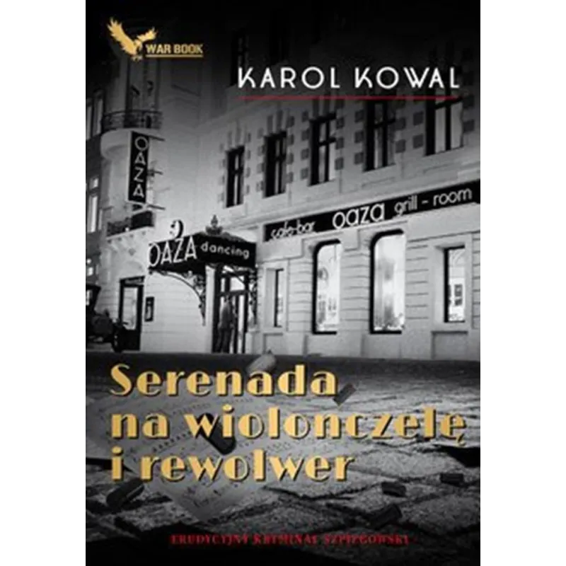 SERENADA NA WIOLONCZELĘ I REWOLWER Karol Kowal