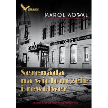 SERENADA NA WIOLONCZELĘ I REWOLWER Karol Kowal