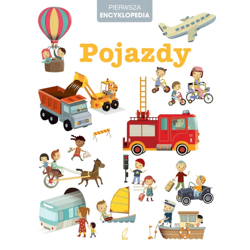 POJAZDY. PIERWSZA ENCYKLOPEDIA - Wilga