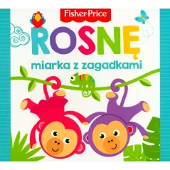 FISHER PRICE ROSNĘ. MIARKA Z ZAGADKAMI - Olesiejuk