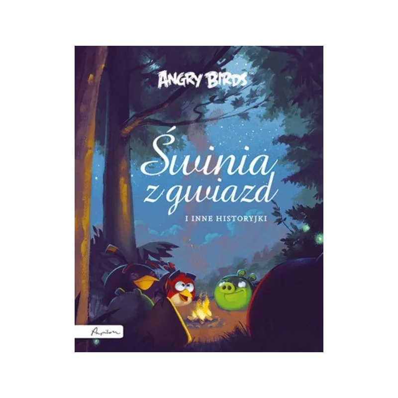 ANGRY BIRDS. ŚWINIA Z GWIAZD I INNE HISTORYJKI