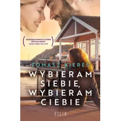 Wybieram siebie wybieram ciebie Tomasz Kieres
