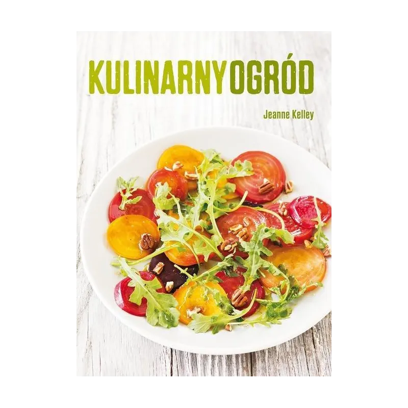 KULINARNY OGRÓD Jeanne Kelley - Buchmann