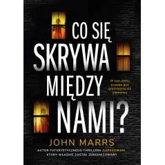 Co się skrywa między nami John Marrs