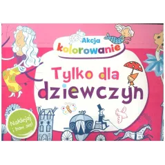 AKCJA KOLOROWANIE! TYLKO DLA DZIEWCZYN 
