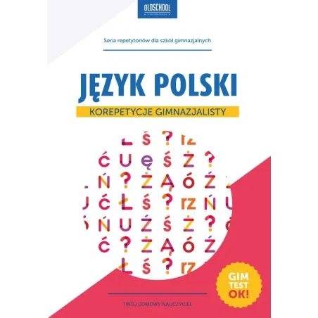 Język Polski. Korepetycje Gimnazjalisty Język Polski. Korepetycje Gimnazjalisty