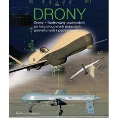 DRONY ILUSTROWANY PRZEWODNIK PO BEZZAŁOGOWYCH Martin J. Dougherty POJAZDACH - Bellona
