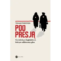 Pod presją. Co mówią o Zagładzie ci którym odbieramy głos Tomasz Żukowski