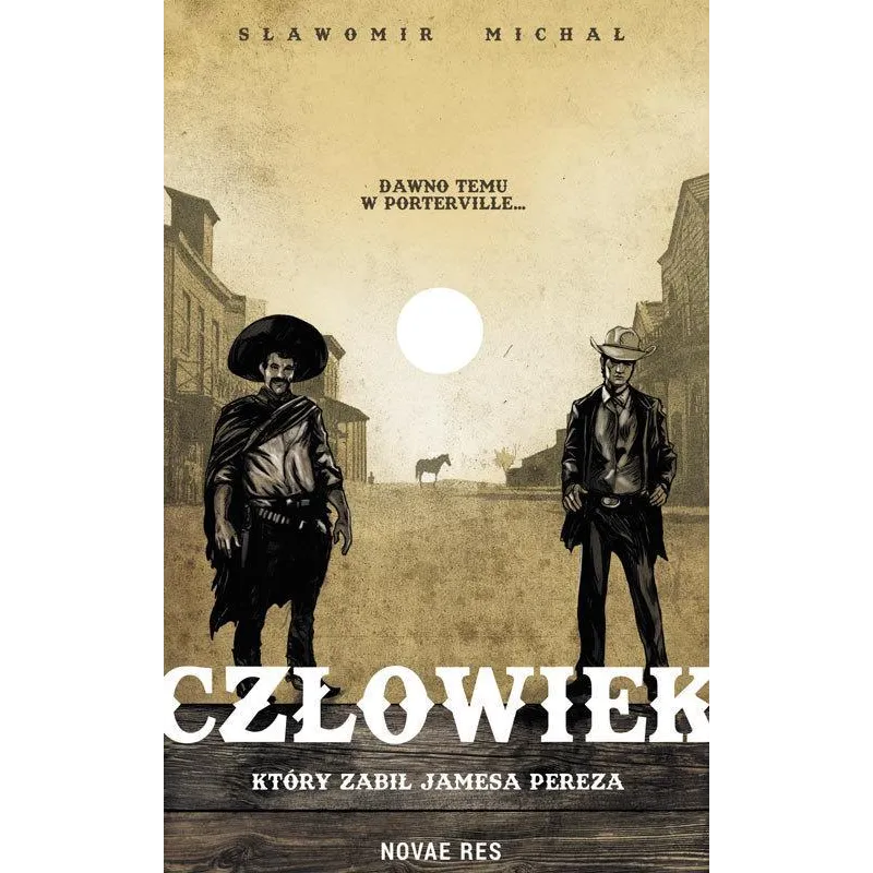 CZŁOWIEK, KTÓRY ZABIŁ JAMESA PEREZA Sławomir Michał