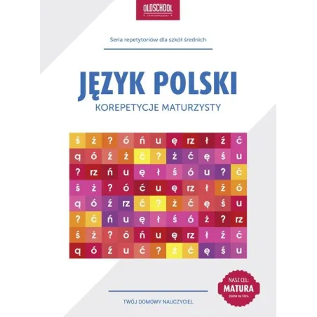 Język Polski. Korepetycje Maturzysty Język Polski. Korepetycje Maturzysty