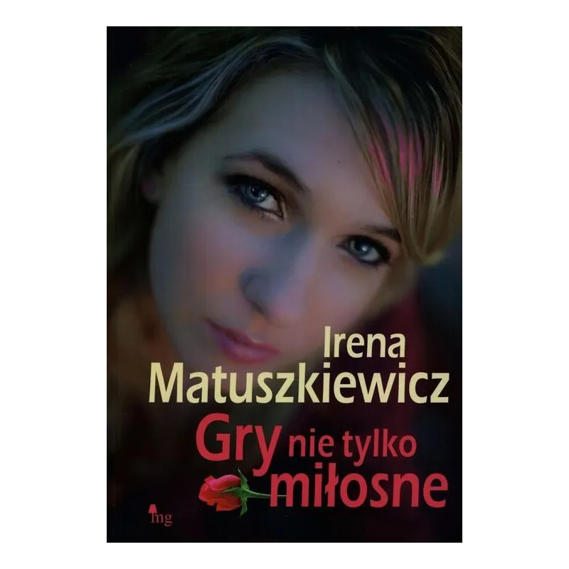 GRY NIE TYLKO MIŁOSNE Irena Matuszkiewicz