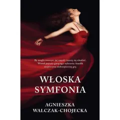 WŁOSKA SYMFONIA Agnieszka Walczak-Chojecka