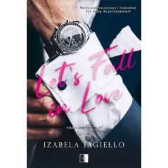 Lets Fall in Love. Always and Forever. Tom 1 Izabela Jagiełło
