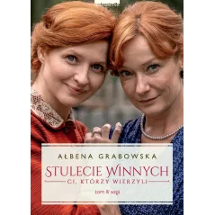 Ci którzy wierzyli. Stulecie Winnych. Tom 3. okładka filmowa Ałbena Grabowska