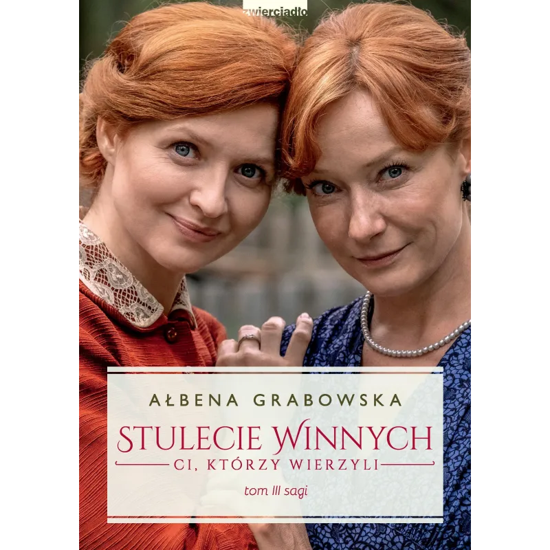 Ci którzy wierzyli. Stulecie Winnych. Tom 3. okładka filmowa Ałbena Grabowska
