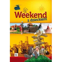 WEEKEND Z DZIECKIEM. PRZEWODNIK ILUSTROWANY Ewa Ressel