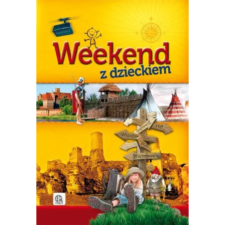 WEEKEND Z DZIECKIEM. PRZEWODNIK ILUSTROWANY Ewa Ressel