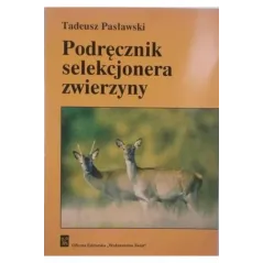 PODRĘCZNIK SELEKCJONERA ZWIERZYNY Tadeusz Pasławski
