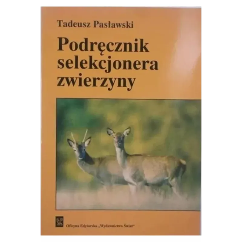 PODRĘCZNIK SELEKCJONERA ZWIERZYNY Tadeusz Pasławski