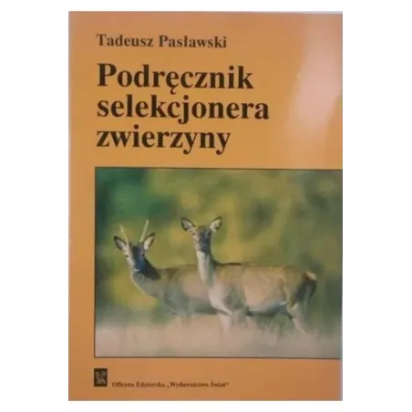 PODRĘCZNIK SELEKCJONERA ZWIERZYNY Tadeusz Pasławski