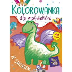 KOLOROWANKA DLA MALUSZKÓW ZE SMOKIEM 