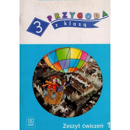 Przygoda Z Klasą 3 Zeszyt Ćwiczeń 1 Przygoda Z Klasą 3 Zeszyt Ćwiczeń 1