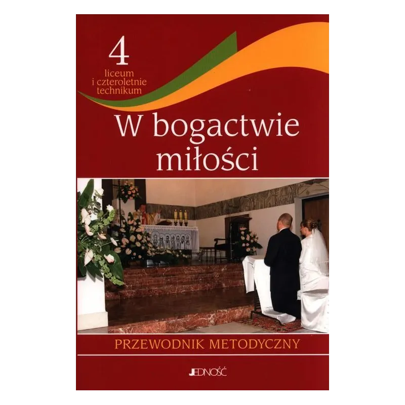 W BOGACTWIE MIŁOŚCI. PRZEWODNIK METODYCZNY