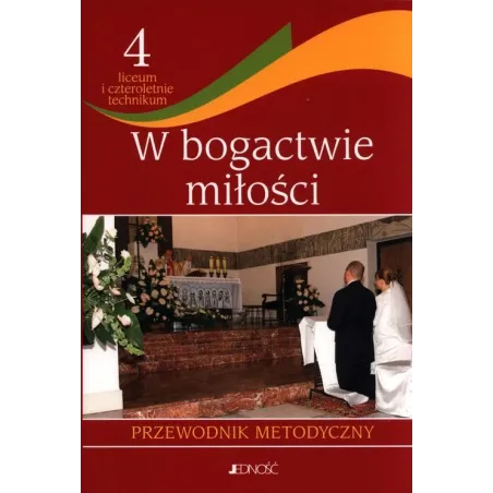 W BOGACTWIE MIŁOŚCI. PRZEWODNIK METODYCZNY