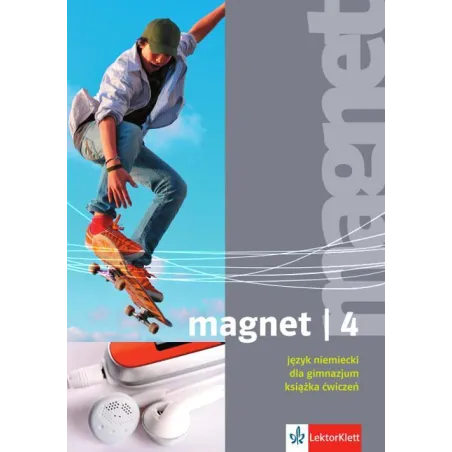 Magnet 4. Język Niemiecki. Ćwiczenia Magnet 4. Język Niemiecki. Ćwiczenia
