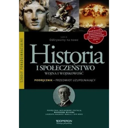 Historia i społeczeństwo Wojna i wojskowość Odkrywamy na nowo LO kl.13 podręcznik / CYKL WIELOLETNI Bohdan Halczak, Małgorzata S